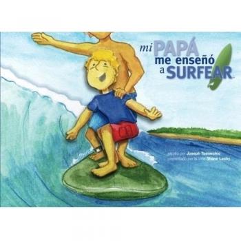 Mi Papá Me Enseñó a Surfear