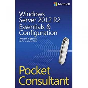 Windows Server 2012 R2 Pocket Consultant: Essentials & Configuration