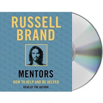 Mentors: How to Help and Be Helped