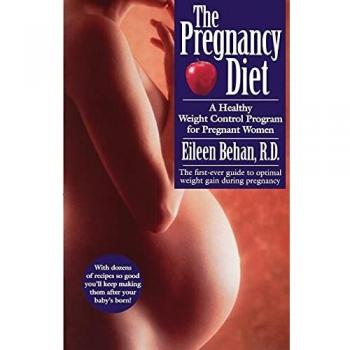 The Pregnancy Diet: A Healthy Weight Control Program for Pregnant Women
