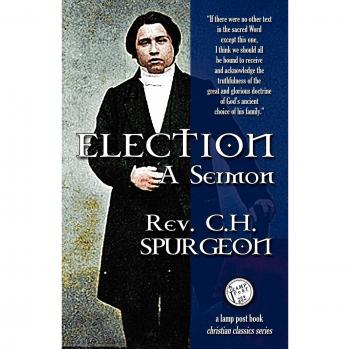 Election: A Sermon by Charles Haddon Spurgeon - Theological Discourse on Divine Sovereignty