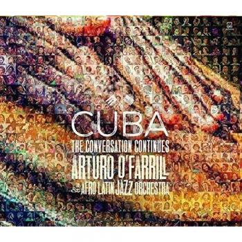 Cuba: The Conversation Continues - Arturo O'farrill