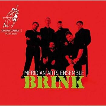 Sanford, Sharp, Didkovsky : Brink. Meridian Arts Ensemble.