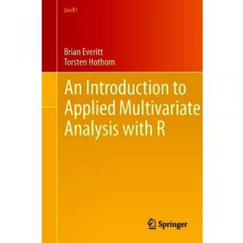 An Introduction to Applied Multivariate Analysis with R