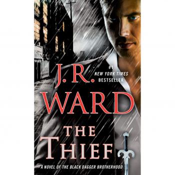 The Thief: A Black Dagger Brotherhood Novel by J. R. Ward