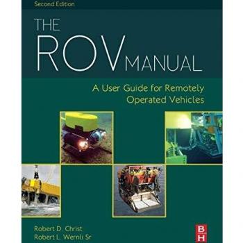 The ROV Manual: A User Guide for Remotely Operated Vehicles