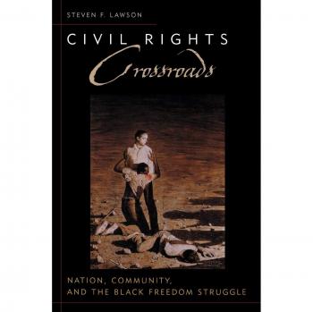 Civil Rights Crossroads: The Black Freedom Struggle in Community and Nation