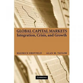 Global Capital Markets: Integration, Crisis, and Growth