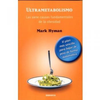 Ultrametabolismo - las siete causas fundamentales de la obesidad
