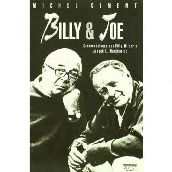 Billy & Joe: Conversaciones con Billy Wilder y Joseph L.Mankiewicz