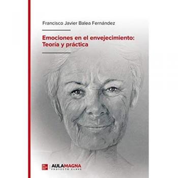 Emociones en el envejecimiento: Teoría y práctica