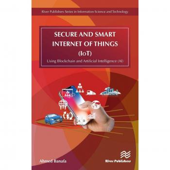 Blockchain and AI-Enhanced Secure Smart IoT Solutions (River Publishers Series)