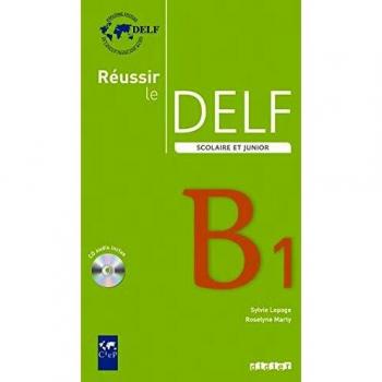 Réussir Le Delf Scolaire. Niveau B1. Livre De L'Élève