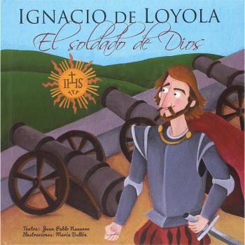 Ignacio de Loyola, El soldado de Dios: 2