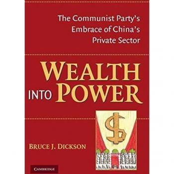 Power and Wealth: The Communist Party's Integration of China's Private Sector