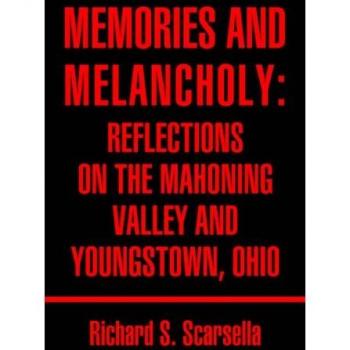 Memories and Melancholy: Reflections on the Mahoning Valley - Paperback Edition