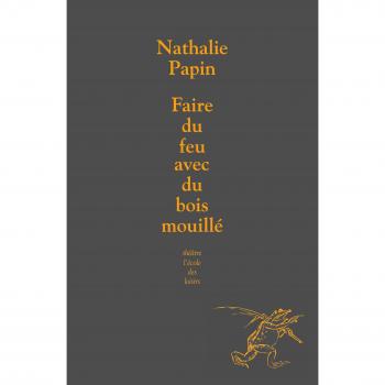 Faire du feu avec du bois mouille