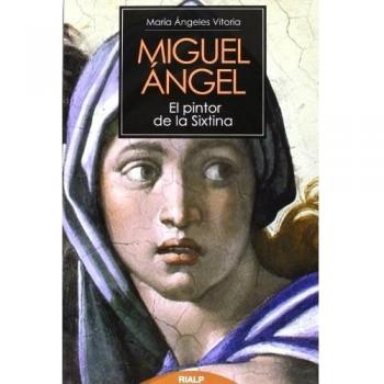 Miguel Angel. El Pintor De la Sixtina