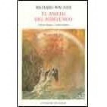 El anillo del Nibelungo: El oro del Rin. La Walkyria. Sifrido. El Ocaso de los Dioses.