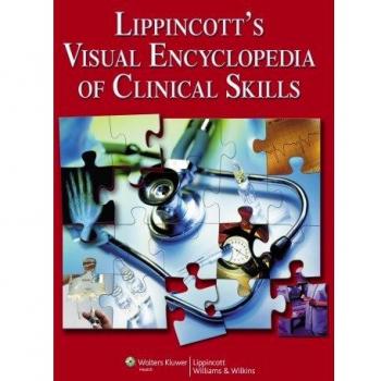 Lippincott's Visual Encyclopedia of Clinical Skills