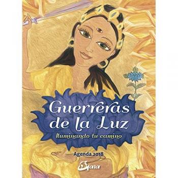 Guerreras de la luz. Iluminando tu camino. Agenda 2018 - Elena Caballero Arenas