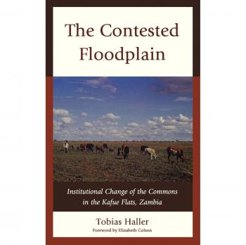 Contested Floodplain: Institutional Change of the Commons in Kafue Flats, Zambia - E-book Edition