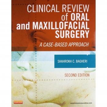 Clinical Review of Oral and Maxillofacial Surgery: A Case-based Approach, 2e