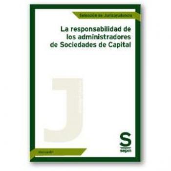 La responsabilidad de los administradores de Sociedades de Capital