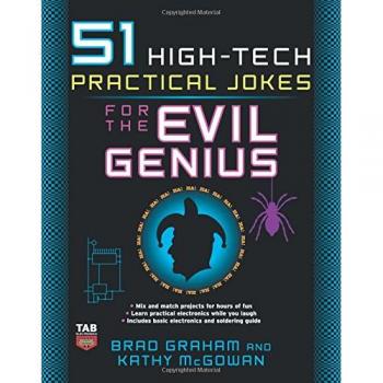 51 High-Tech Practical Jokes for the Evil Genius