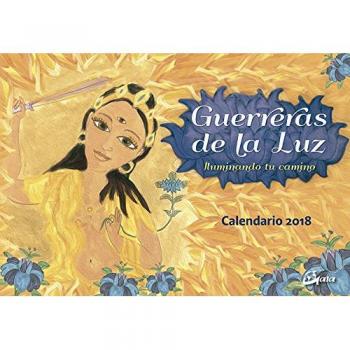 Guerreras de la luz. Iluminando tu camino. Calendario 2018 - Elena Caballero Arenas
