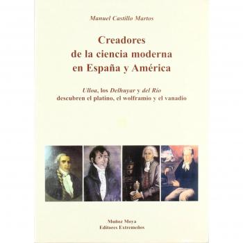 CREADORES DE LA CIENCIA MODERNA EN ESPAÑA Y AMERICA