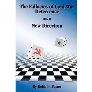 Cold War Deterrence Analysis and Strategic Alternatives by Keith B. Payne