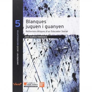 Blanques juguen i guanyen. Reflexions ètiques d'un Educador Social