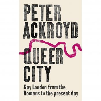 Ciudad Queer: Londres Gay desde los Romanos hasta la Actualidad - Peter Ackroyd