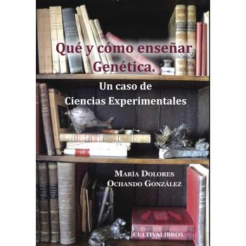Qué y cómo enseñar Genética. Un caso de Ciencias Experimentales