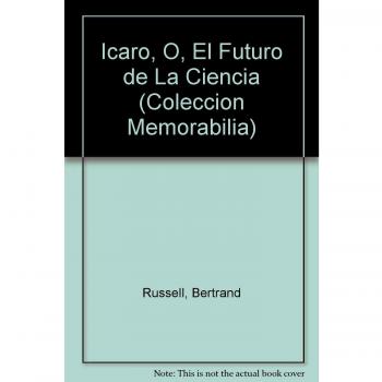 Icaro, O, El Futuro de La Ciencia