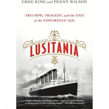 Lusitania: Triumph, Tragedy, and the End of the Edwardian Age