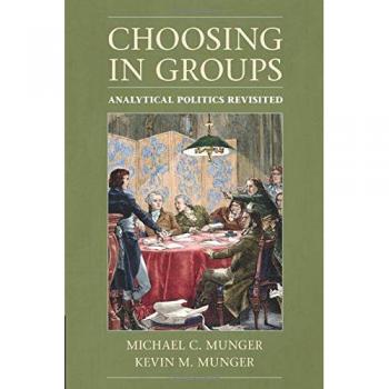 Choosing in Groups: Analytical Politics Revisited - Paperback Edition