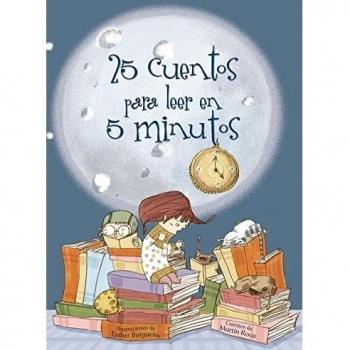 25 cuentos para leer en 5 minutos - Martín Roca/esther Burgueño