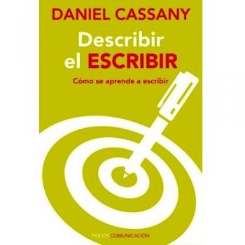Describir el escribir: Cómo se aprende a escribir - Daniel Cassany