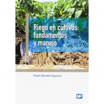 Riego en cultivos: fundamentos y manejo