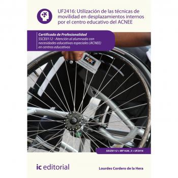 Utilización de las técnicas de movilidad en desplazamientos internos por el centro educativo del acnee. ssce0112atención al alumnado con necesidades educativas especiales