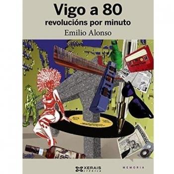 Vigo a 80 revolucións por minuto: Unha crónica da movida