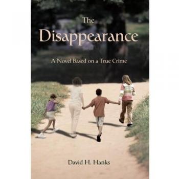 The Disappearance: A True Crime Fiction Novel