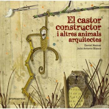 Castor constructor i altres animals arquitectes