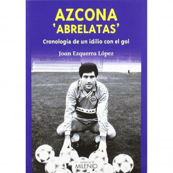 Azcona Abrelatas: cronología de un idilio con el gol