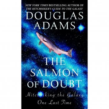 The Salmon of Doubt: Hitchhiking the Galaxy One Last Time