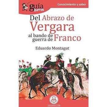 GuíaBurros Del abrazo de Vergara al Bando de Guerra de Franco: Episodios clave de nuestra historia: 99