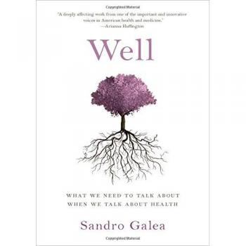 Well: What We Need to Talk About When We Talk About Health