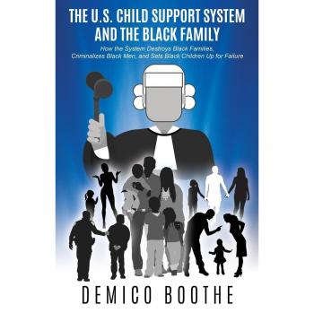 Sistema de Manutención Infantil en EE. UU. y la Familia Negra - Libro de Demico Boothe